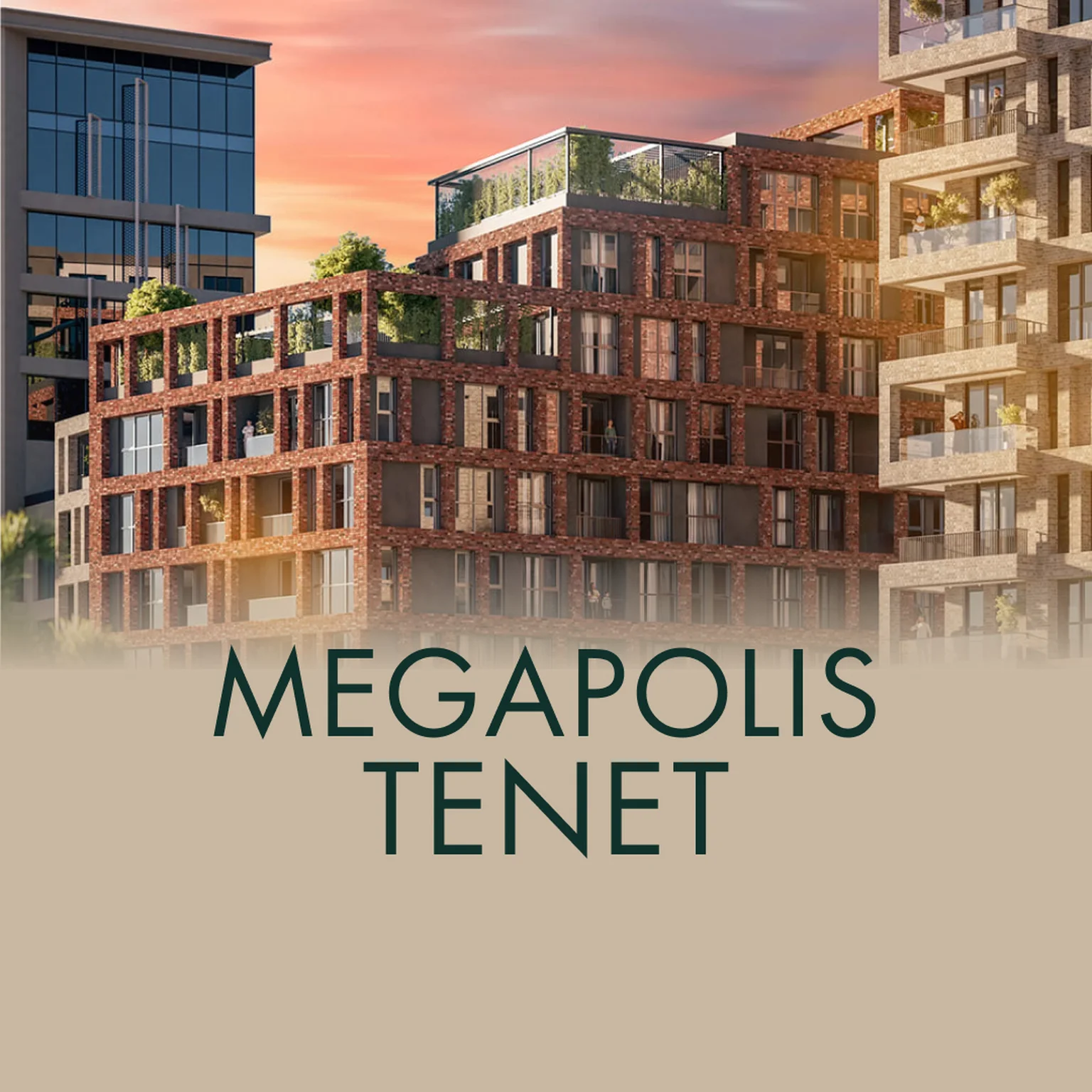 MEGAPOLIS BY TENET